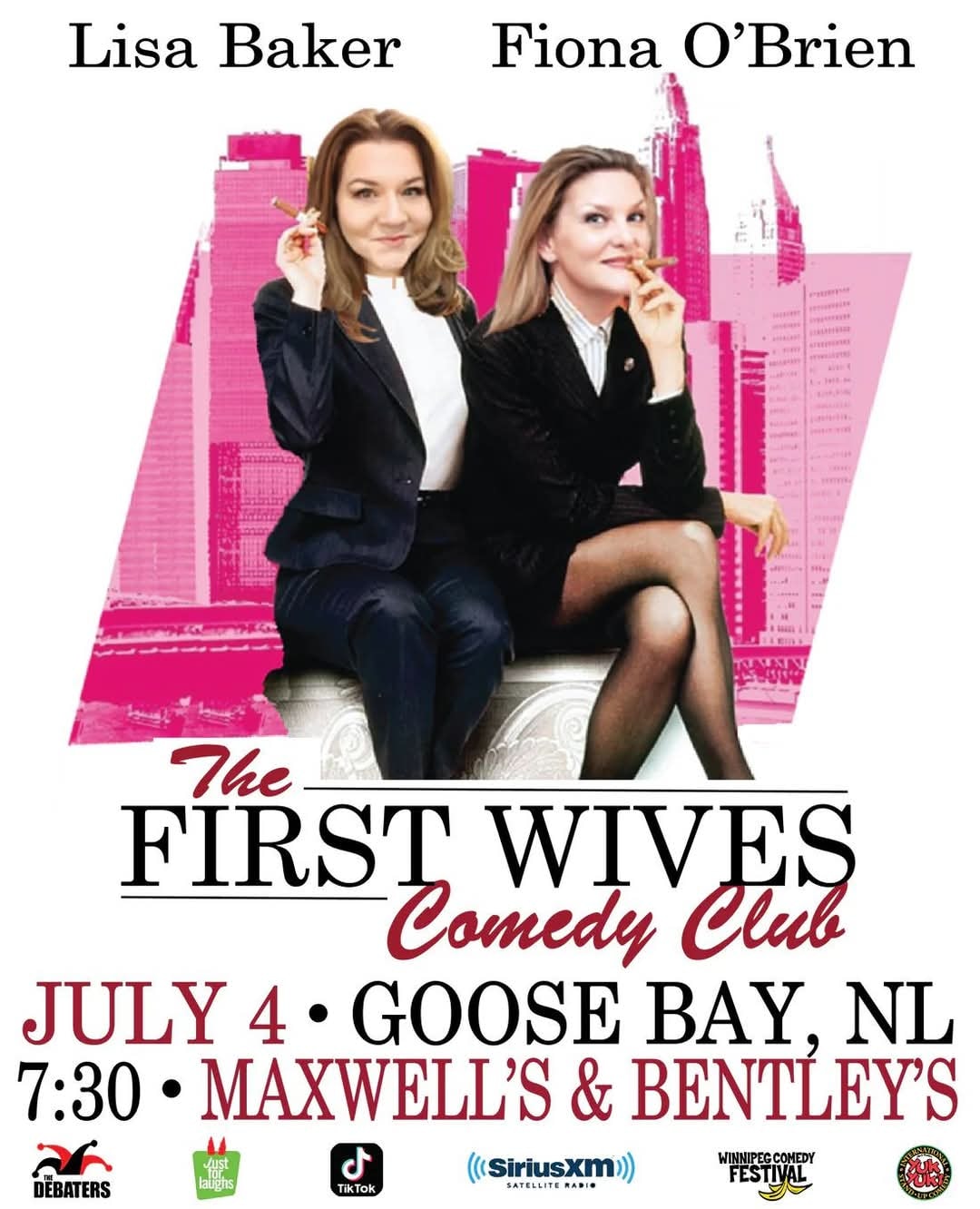 This poster promotes the First Wives Comedy Club show featuring Lisa Baker and Fiona O'Brien. Event Details: Date: July 4 Time: 7:30 PM Location: Maxwell’s & Bentley’s, Goose Bay, NL Presented by: The Debaters Just for Laughs TikTok SiriusXM Winnipeg Comedy Festival Yuk Yuk’s