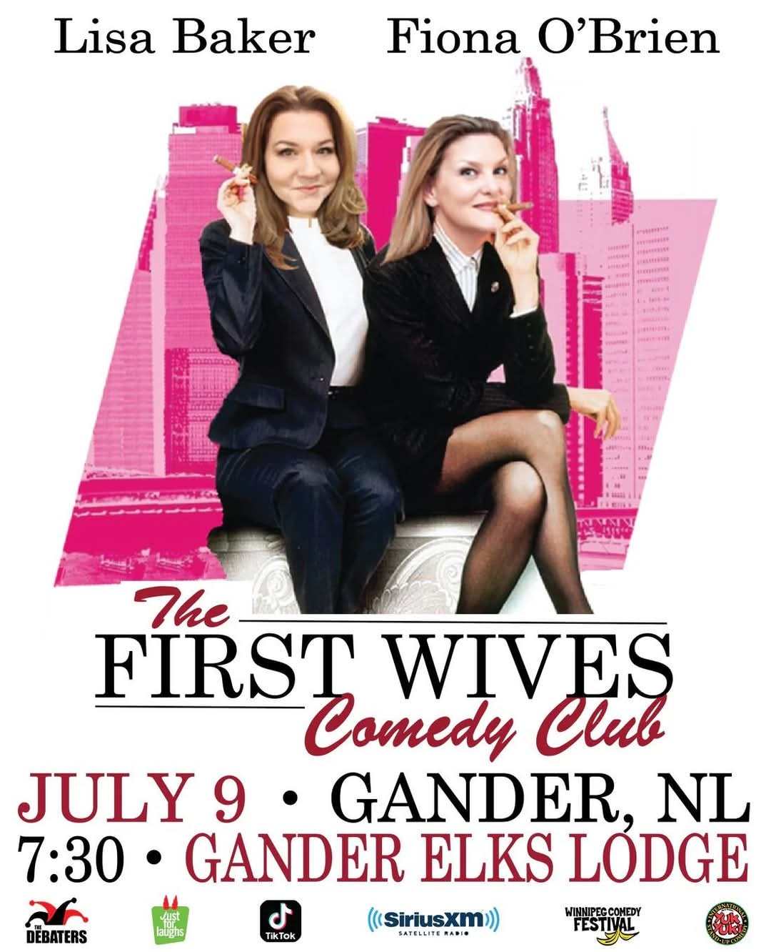 This poster promotes The First Wives Comedy Club show featuring comedians Lisa Baker and Fiona O’Brien. Event Details: Date: July 9 Time: 7:30 PM Location: Gander Elks Lodge, Gander, NL Presented by: The Debaters Just for Laughs TikTok SiriusXM Winnipeg Comedy Festival Yuk Yuk’s