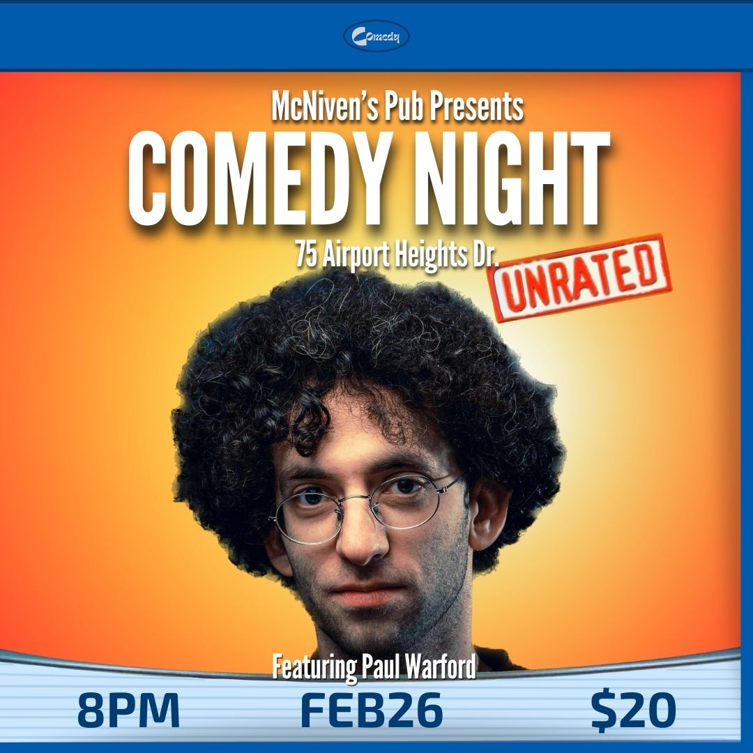 This poster promotes Comedy Night at McNiven's Pub, with a bold and eye-catching design that highlights the performer and event details. Layout and Design: The top border is blue, featuring a small "Comedy" logo in the center. The background has a warm orange-to-yellow gradient, creating a vibrant and inviting look. The word "UNRATED" is stamped diagonally in red near the center, emphasizing the raw, uncensored nature of the event. Featured Performer: Paul Warford: His photo is prominently displayed in the center. He has curly hair, glasses, and a focused expression, hinting at his quirky and intellectual comedic style. His name appears just below the photo, reinforcing his role as the featured act. Event Details: Venue: McNiven's Pub, 75 Airport Heights Dr. Date: February 26 Time: 8 PM Admission: $20 The clean and professional layout, combined with bold fonts and vibrant colors, effectively conveys the exciting and high-energy vibe of the upcoming comedy show.