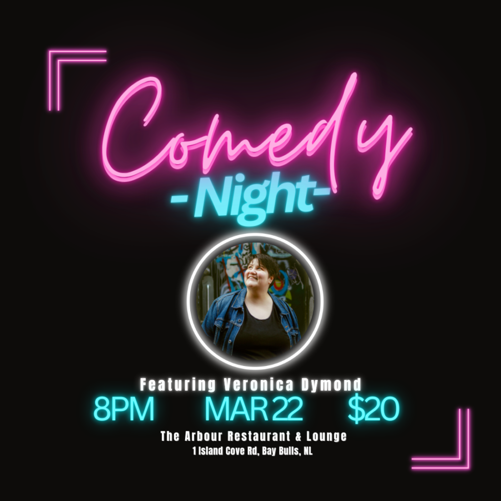 Description of the Image: This digital poster promotes an upcoming Comedy Night featuring Veronica Dymond at The Arbour Restaurant & Lounge in Bay Bulls, NL on March 22 at 8 PM for $20. The background is black, making the neon-style text and glowing elements stand out. The title "Comedy Night" is written in bright pink and blue neon-style cursive font, giving a retro, late-night vibe. Below the title, a circular portrait of Veronica Dymond is centered, surrounded by a white neon glow. She is smiling and wearing a denim jacket, with a graffiti-filled urban background behind her. The event details (time, date, and price) are in electric blue neon-style font, ensuring high visibility. The venue information ("The Arbour Restaurant & Lounge, 1 Island Cove Rd, Bay Bulls, NL") is presented in white, simple, and clean font. There are glowing neon-style corner accents, adding to the modern, stylish aesthetic. This sleek and vibrant poster effectively captures attention and conveys a fun, energetic atmosphere, making it perfect for promoting a lively comedy night event.