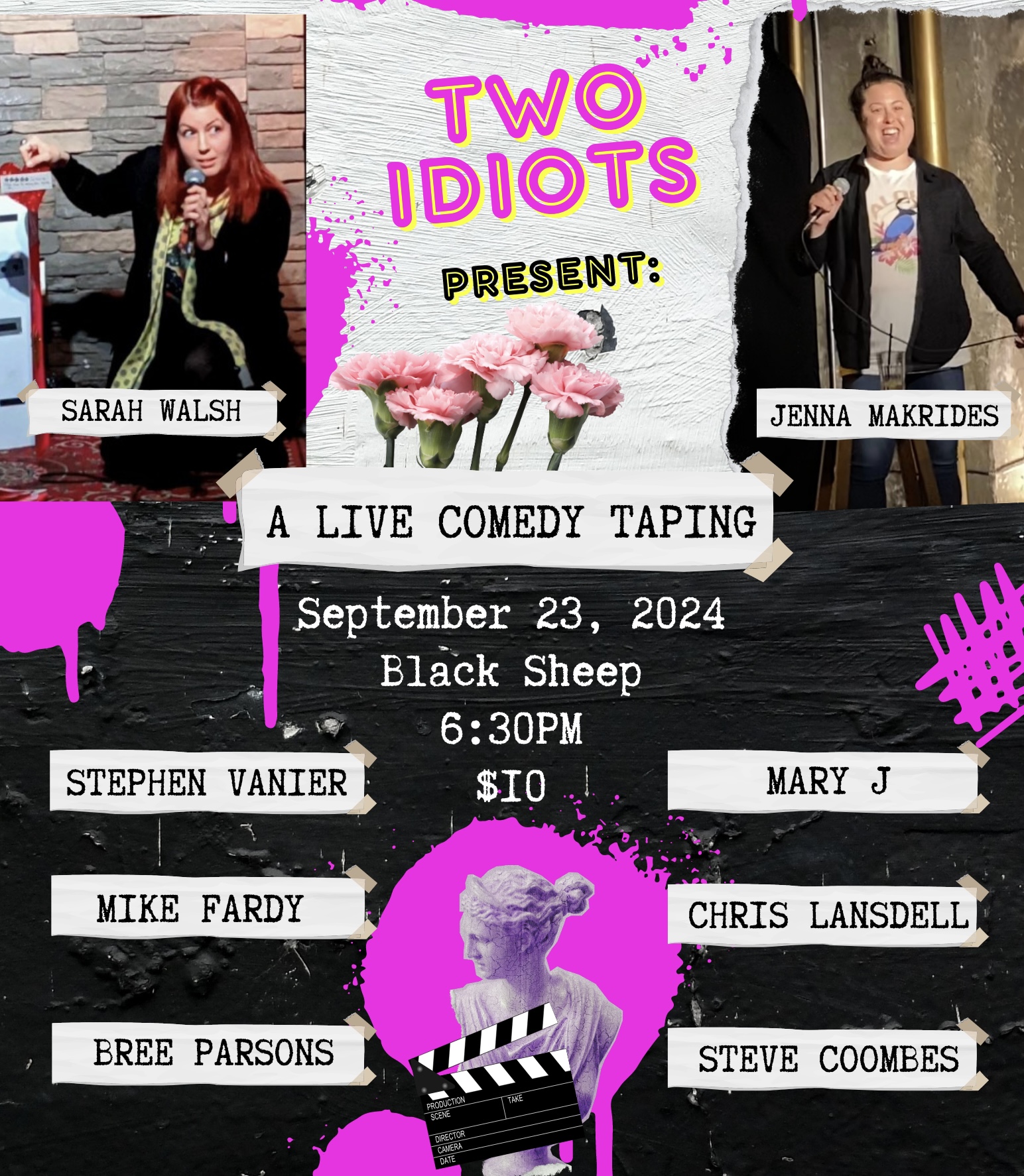 The image you uploaded is a poster for a live comedy event titled "Two Idiots Present: A Live Comedy Taping" scheduled for September 23, 2024, at the Black Sheep venue at 6:30 PM, with tickets priced at $10. The featured performers include: Sarah Walsh Jenna Makrides Stephen Vanier Mary J Mike Fardy Chris Lansdell Bree Parsons Steve Coombes The design of the poster has a playful vibe, with bright pink accents, and pictures of the headlining comedians, Sarah Walsh and Jenna Makrides. There is also an artistic touch with an image of a statue holding a film clapperboard, giving a nod to the event being a live taping. The overall aesthetic is fun and quirky, aimed at attracting comedy fans.