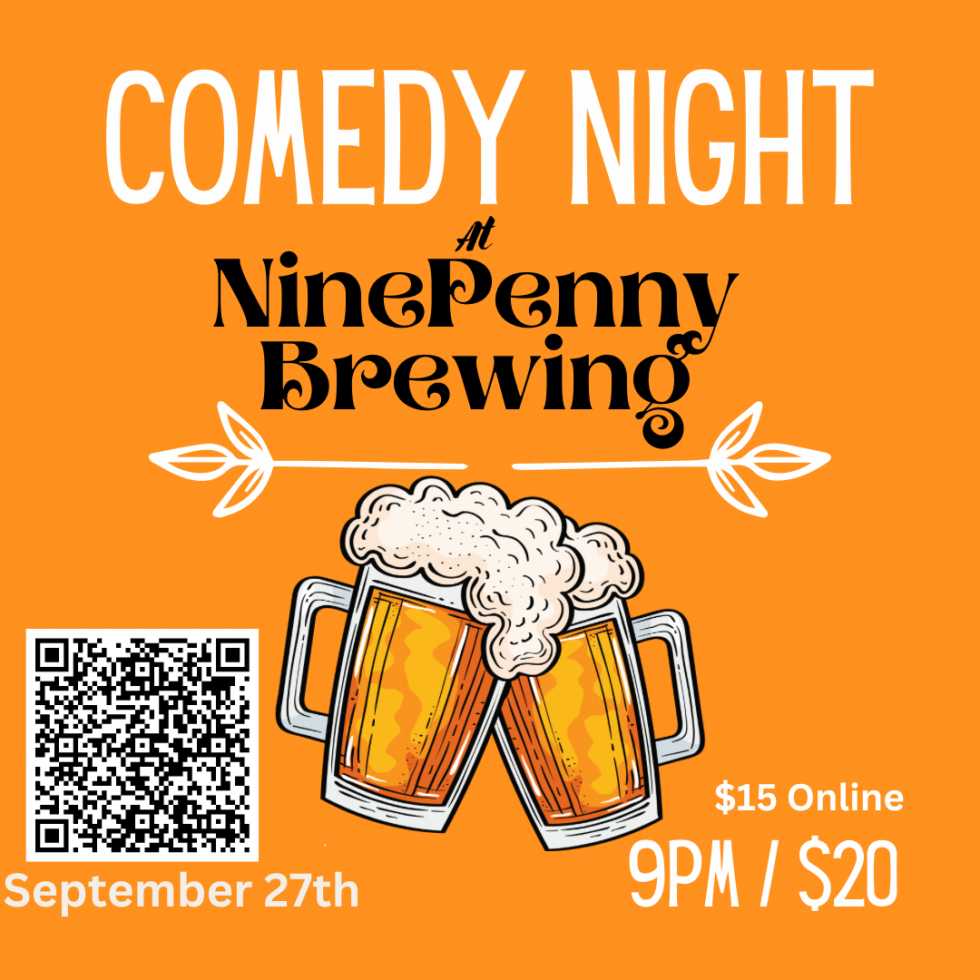 This poster promotes a Comedy Night at NinePenny Brewing event on September 27th. The design features a bright orange background, with the brewery's name "NinePenny Brewing" in a bold, decorative font in the center. Below the title, there is an illustration of two beer mugs clinking together with frothy tops, emphasizing the brewery theme. The event details are listed at the bottom: $15 Online / $20 at the door 9 PM showtime. A QR code is included on the left side for easy ticket access.