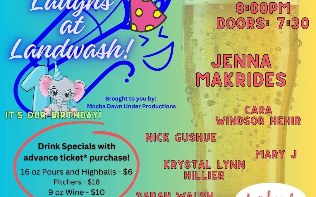 Laughs at Landwash Turns 1!