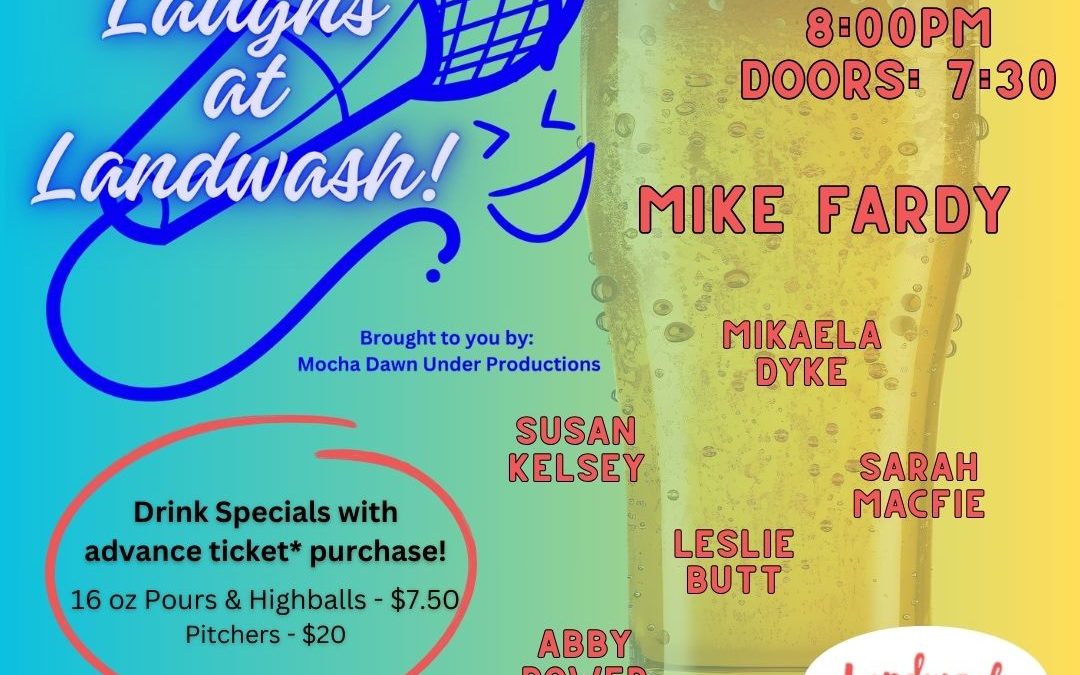 Laughs at Landwash – April Edition