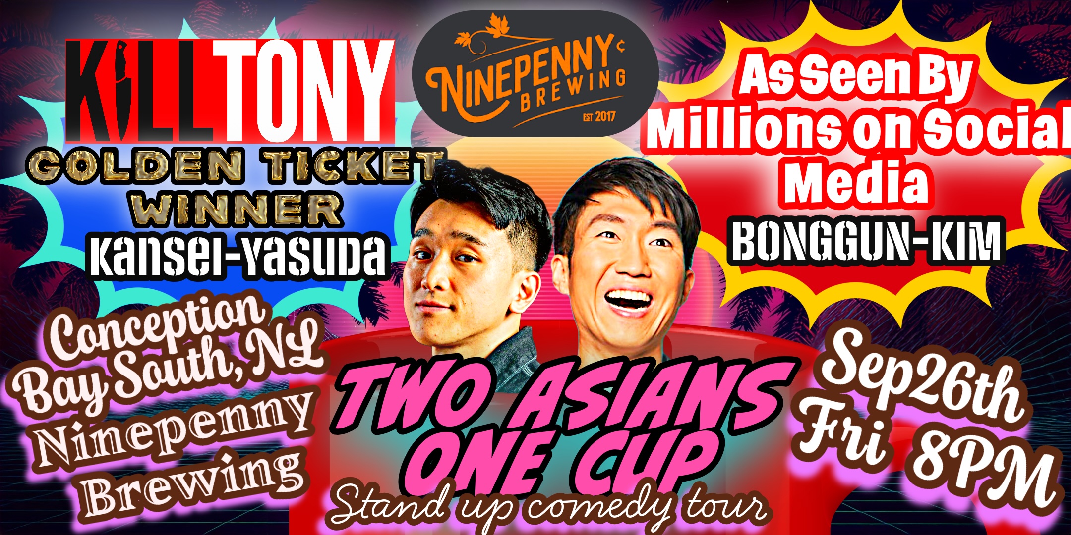 Thanks for sharing the poster! Here’s a description you can use: 🎤 Two Asians One Cup — Stand-Up Comedy Tour 📍 Ninepenny Brewing, Conception Bay South, NL 🗓️ Friday, September 26th | ⏰ 8 PM Featuring: Kansei Yasuda – Kill Tony Golden Ticket Winner Bonggun Kim – As seen by millions on social media 🎟️ Come out for a high-energy night of laughs with two of comedy’s fastest-rising stars! Hosted at the always-awesome Ninepenny Brewing 🍻