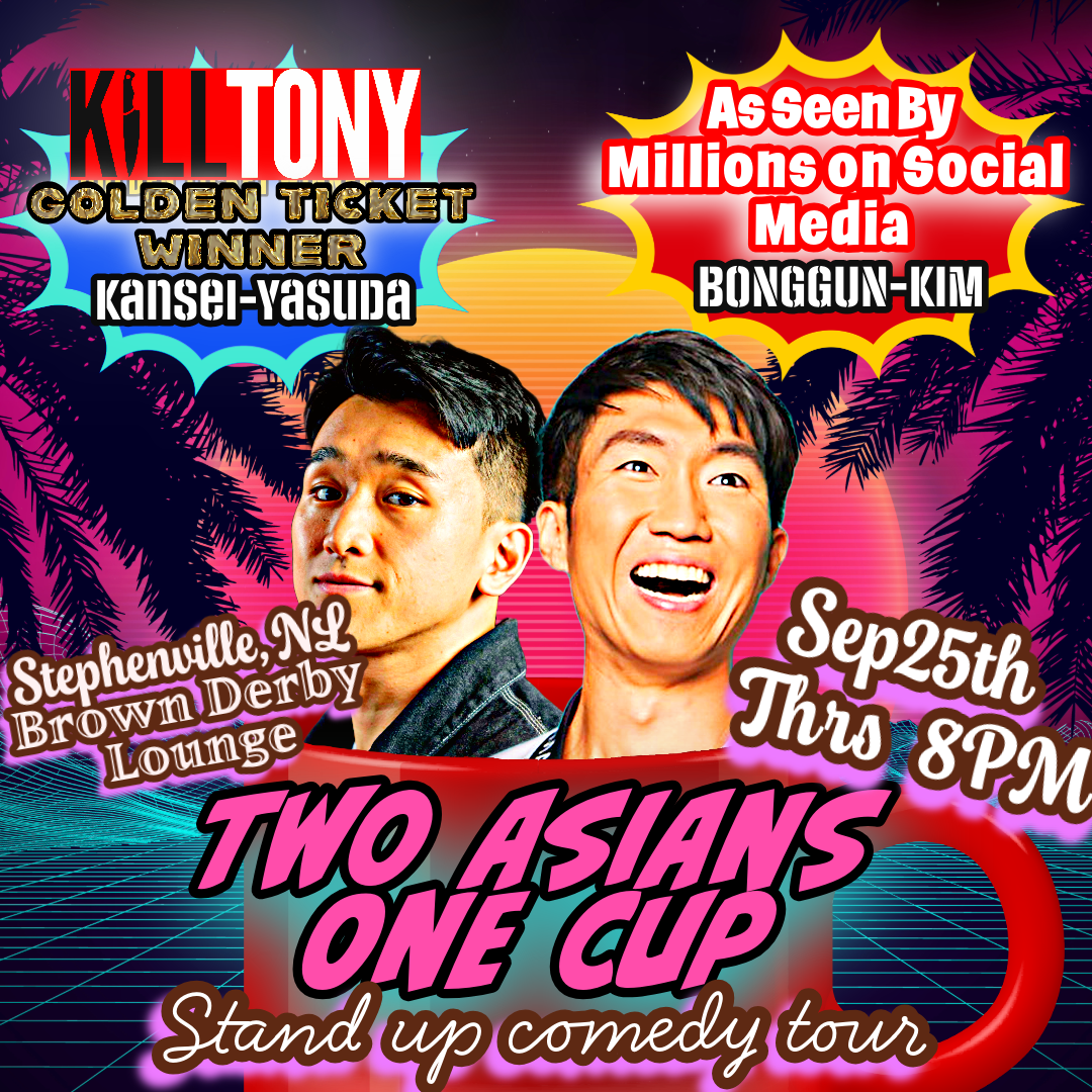 Poster for a stand-up comedy tour titled "Two Asians One Cup." It features two men with styled hair posing against a neon tropical background. Text includes: “Kill Tony Golden Ticket Winner – Kansei-Yasuda,” “As Seen By Millions on Social Media – Bonggun-Kim,” “Stephenville, NL – Brown Derby Lounge,” and “Sep 25th Thurs 8PM.”